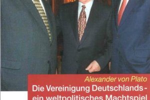 von Plato, Alexander: Die Vereinigung Deutschlands – ein weltpolitisches Machtspiel