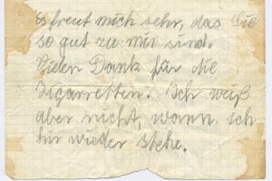 "Es freut mich sehr, das Sie so gut zu mir sind. Vielen Dank für die Zigaretten. Ich weiß aber nicht, wann ich wieder hier stehe."
