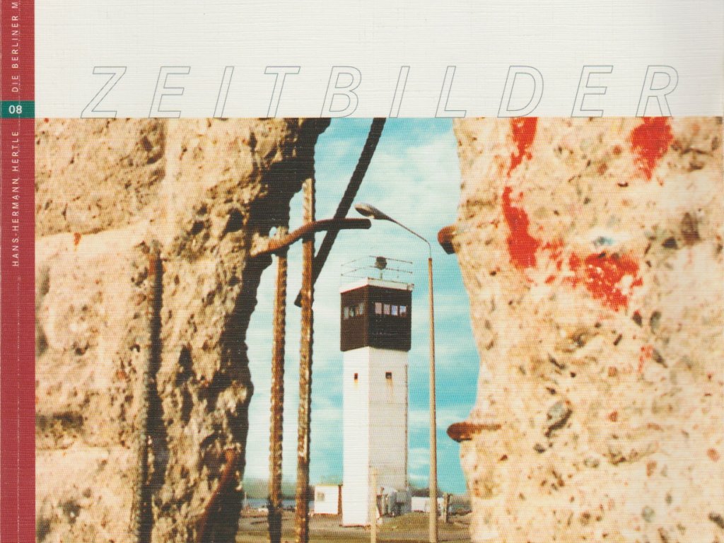 Hertle, Hans-Hermann: Die Berliner Mauer / The Berlin Wall