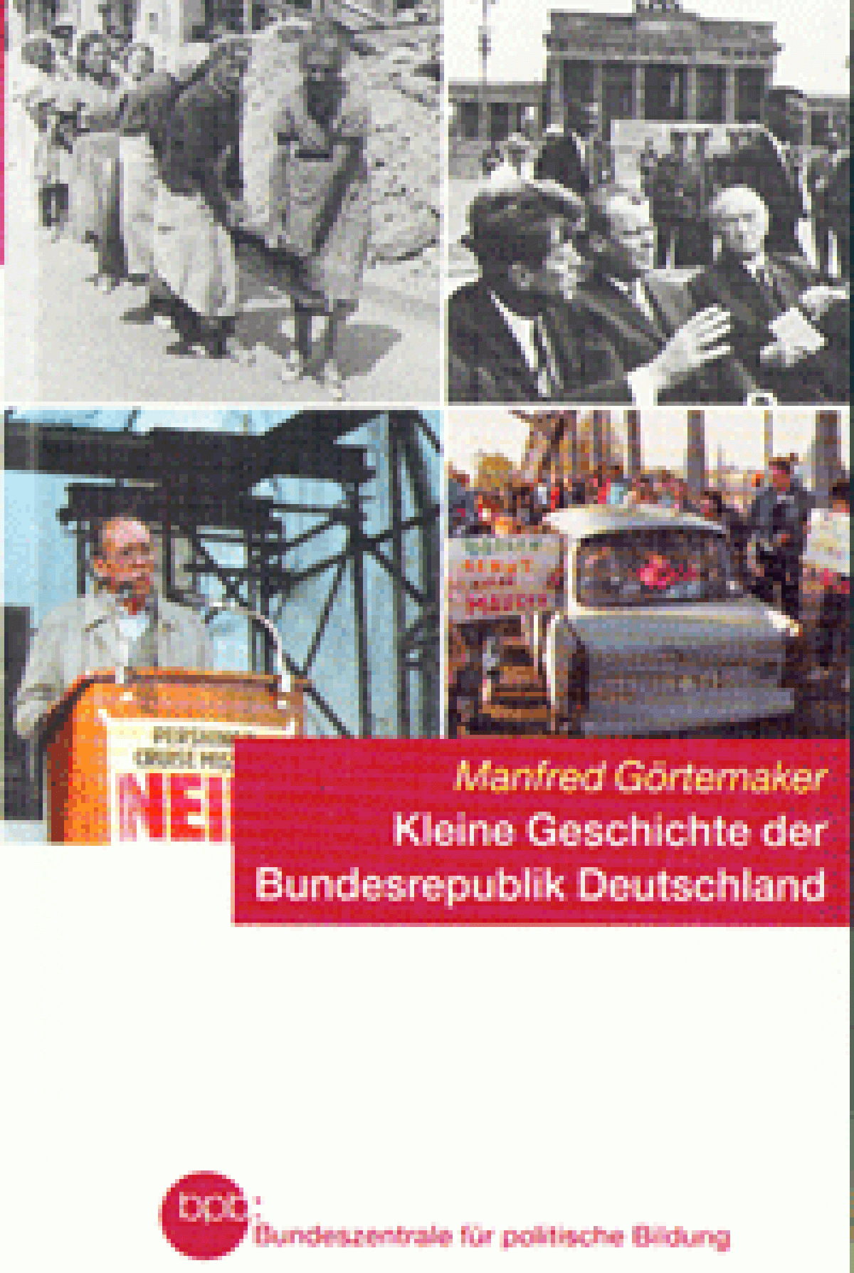 Kleine Geschichte der Bundesrepublik Deutschland