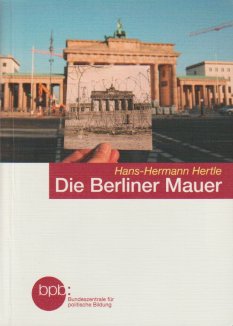 Hertle, Hans-Hermann: Die Berliner Mauer Pocket-Ausgabe