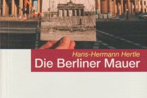 Hertle, Hans-Hermann: Die Berliner Mauer Pocket-Ausgabe