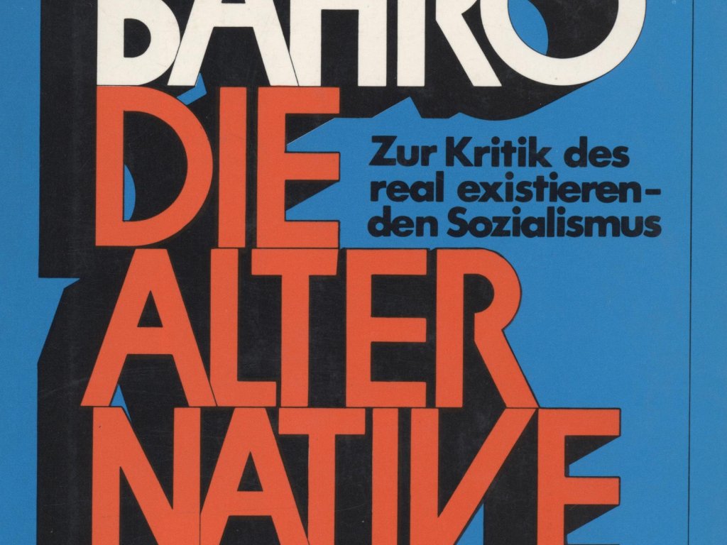 Rudolf Bahro: „Die Alternative. Zur Kritik des real-existierenden Sozialismus"