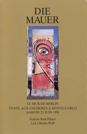 In Monte Carlo werden am 23. Juni 1990 Mauersegmente versteigert (Titelbild des 1990 im Berliner Elefanten Press Verlages erschienen Auktionskataloges)