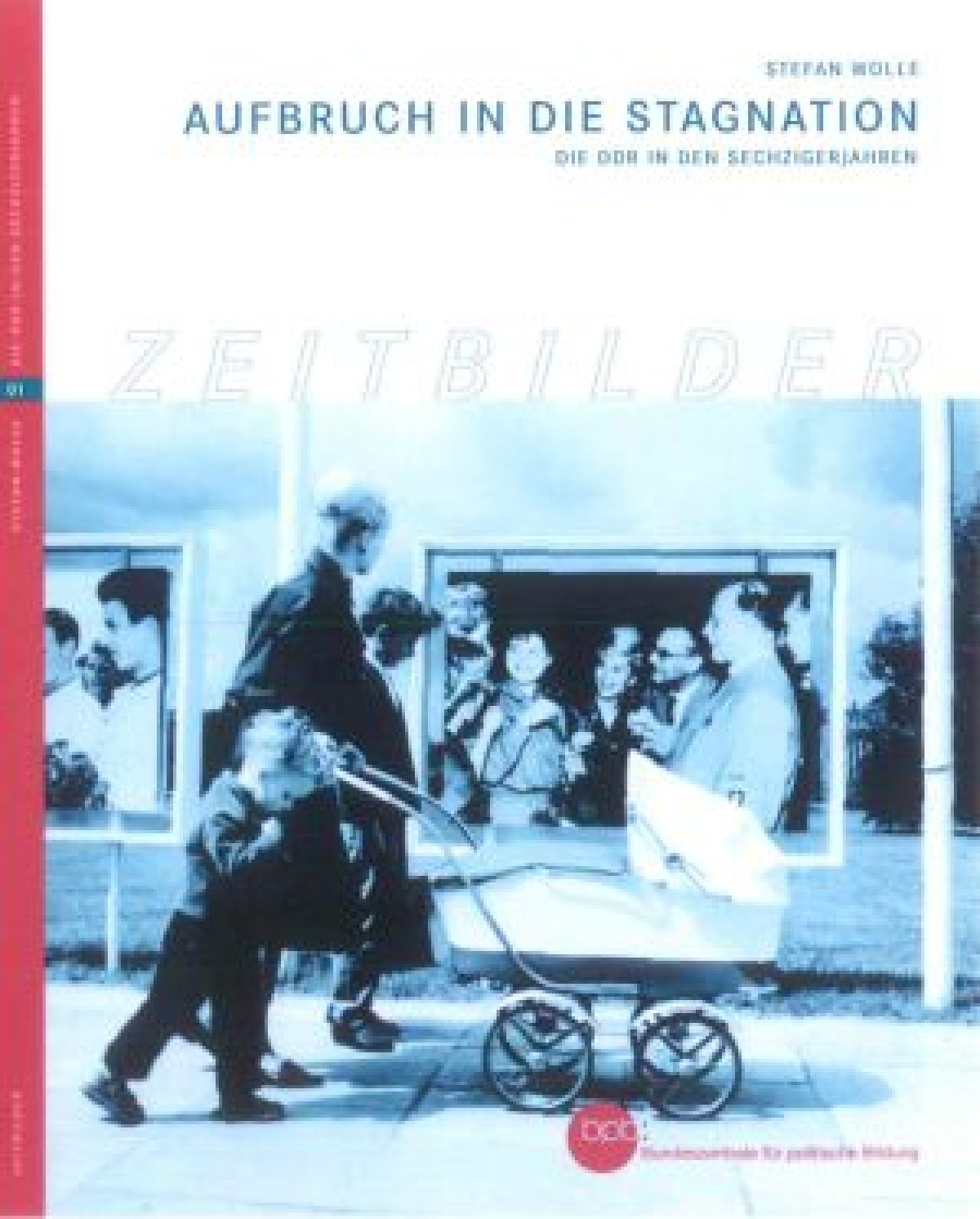 Wolle, Stefan: Aufbruch in die Stagnation